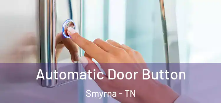  Automatic Door Button Smyrna - TN