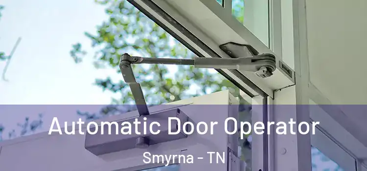  Automatic Door Operator Smyrna - TN