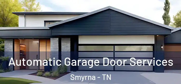  Automatic Garage Door Services Smyrna - TN