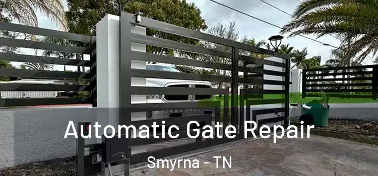  Automatic Gate Repair Smyrna - TN