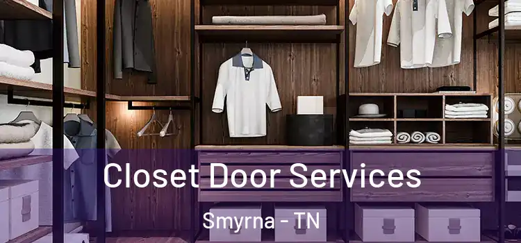  Closet Door Services Smyrna - TN