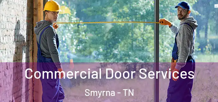 Commercial Door Services Smyrna - TN
