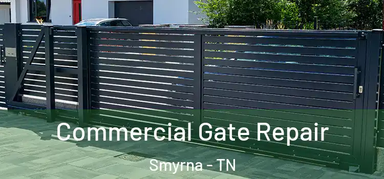 Commercial Gate Repair Smyrna - TN