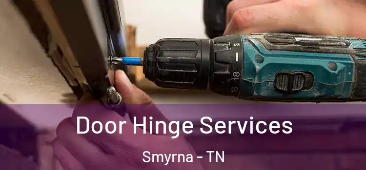  Door Hinge Services Smyrna - TN