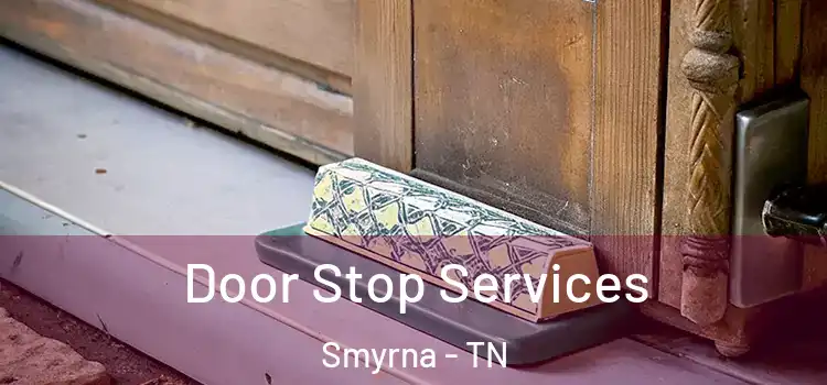  Door Stop Services Smyrna - TN