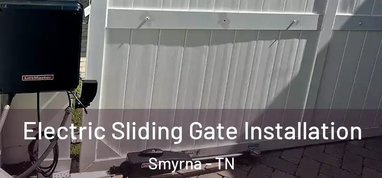 Electric Sliding Gate Installation Smyrna - TN