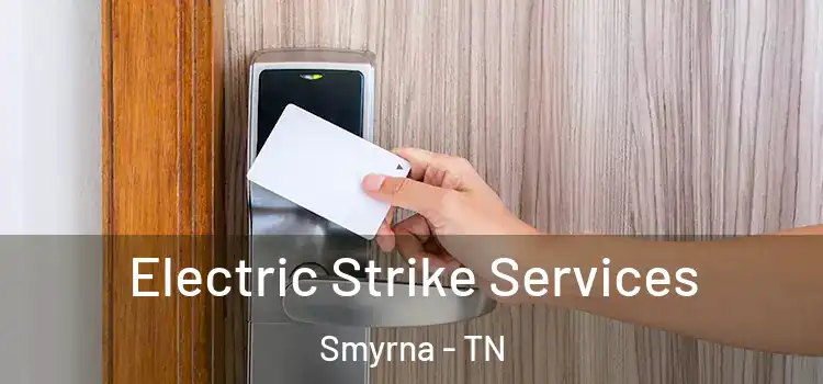 Electric Strike Services Smyrna - TN