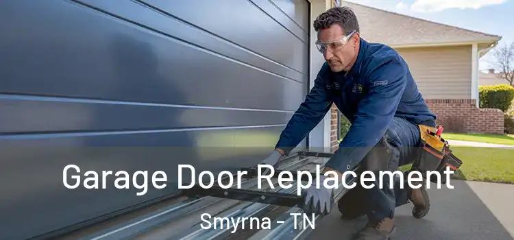  Garage Door Replacement Smyrna - TN