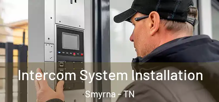  Intercom System Installation Smyrna - TN