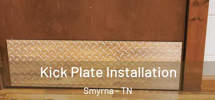 Kick Plate Installation Smyrna - TN