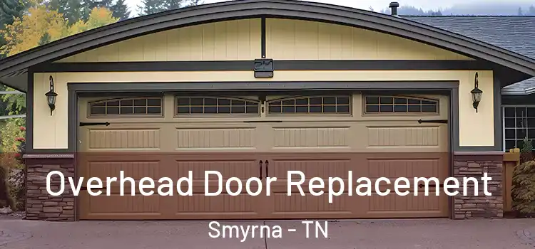  Overhead Door Replacement Smyrna - TN
