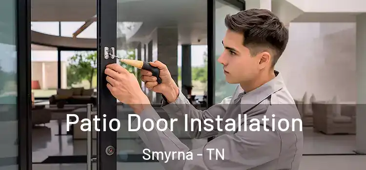  Patio Door Installation Smyrna - TN