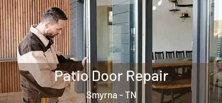 Patio Door Repair Smyrna - TN