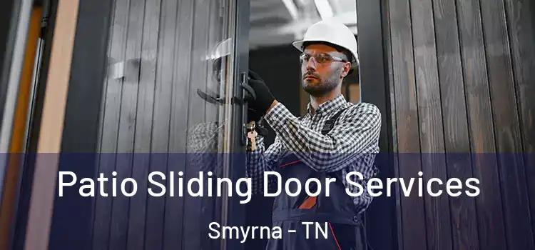 Patio Sliding Door Services Smyrna - TN