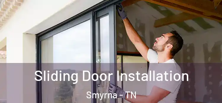 Sliding Door Installation Smyrna - TN