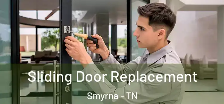 Sliding Door Replacement Smyrna - TN