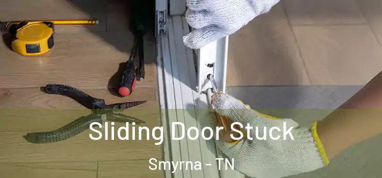  Sliding Door Stuck Smyrna - TN