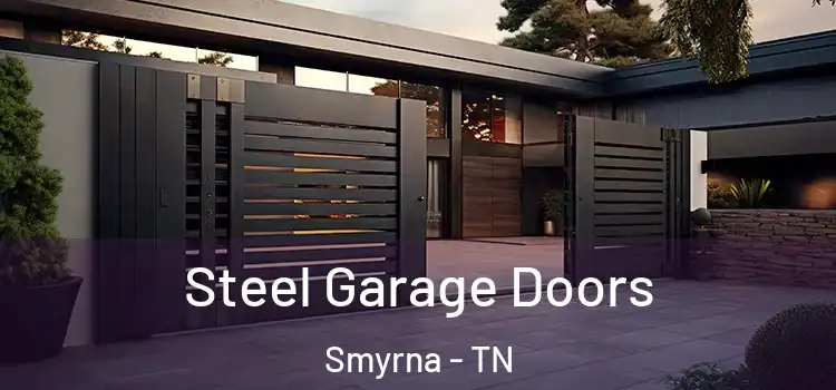 Steel Garage Doors Smyrna - TN